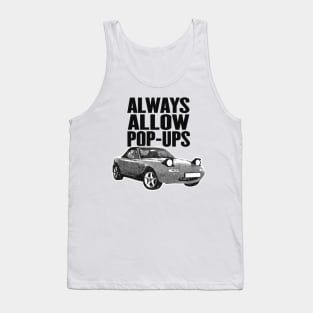 Always Allow Pop-Ups - Mazda Miata/MX-5 Gift Tank Top